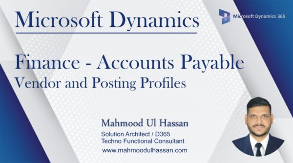 Microsoft Dynamics 365 Finance –Accounts Payable Vendor & Posting ...